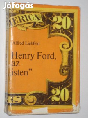 Liebfeld Henry Ford, az "isten"