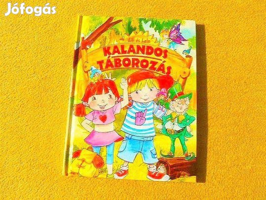 Lili és Lala - Kalandos táborozás - Szabó Zsolt - Új könyv