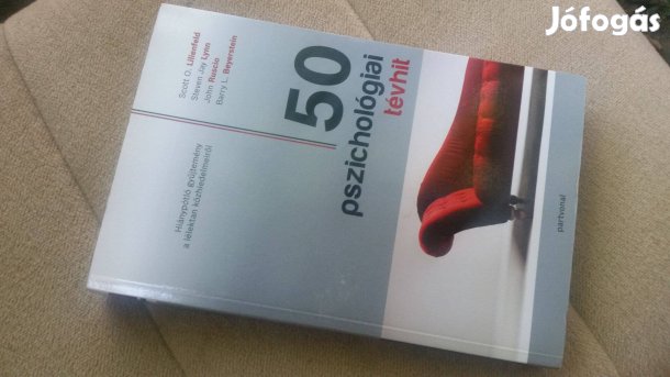 Lilienfield -Lynn - Ruscio -Beyerstein: 50 pszichológiai tévhit