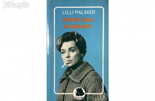 Lilli Palmer: Dundi Lilli, jó kislány - - - Csak személyesen!