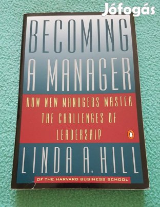 Linda A. Hill: Becoming A Manager könyv (angol nyelven)