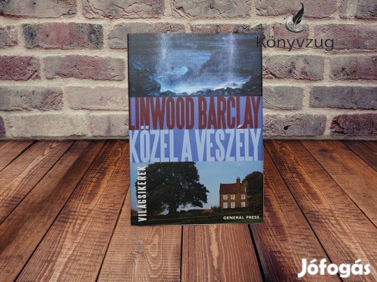 Linwood Barclay - Közel a veszély