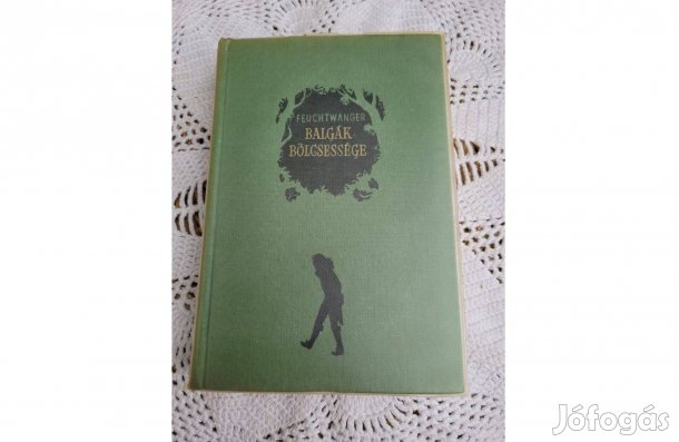 Lion Feuchtwanger Balgák bölcsessége