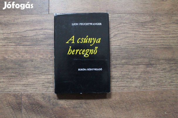 Lion Feuchtwanger - A csúnya hercegnő