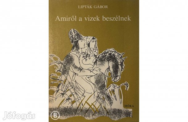 Lipták Gábor: Amiről a vizek mesélnek - - - (Csak személyesen!)