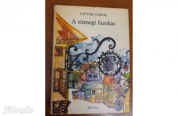 Lipták Gábor : A sümegi fazekas ( Szerző által dedikált!! )