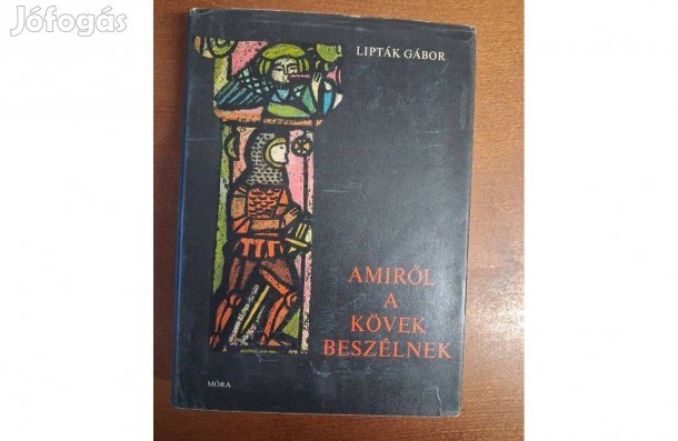 Lipták Gábor : Amiről a kövek beszélnek ( Dedikált példány !!!)