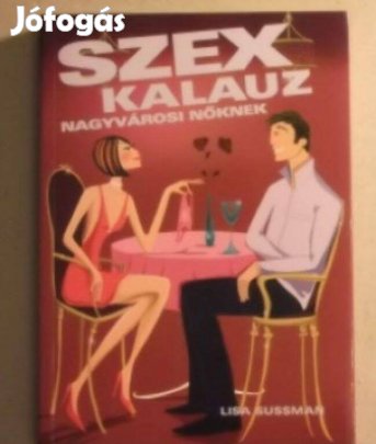 Lisa Sussman: Szex kalauz nagyvárosi nőknek c. könyv