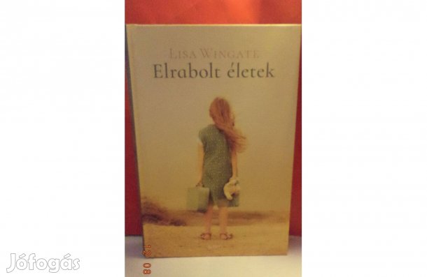 Lisa Wingate: Elrabolt életek