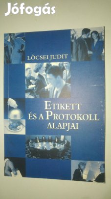 Lőcsei Judit Etikett és protokoll alapjai