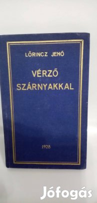 Lőrincz Jenő: Vérző szárnyakkal (1928)