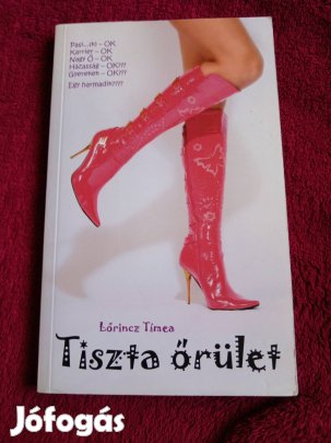 Lőrincz Tímea: Tiszta őrület