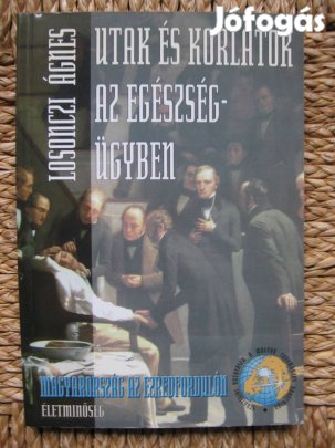 Losonczi Ágnes: Utak és korlátok az egészségügyben, - könyv