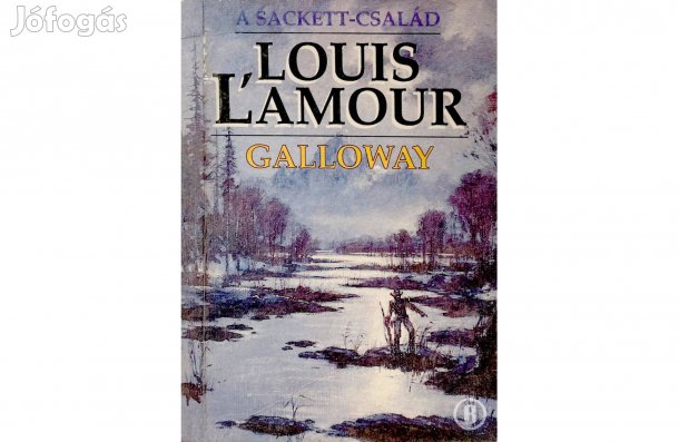 Louis Lamour: A Sackett-család - Galloway - - - Csak személyesen!