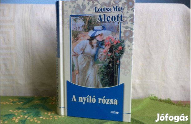 Louisa May Alcott A nyíló rózsa