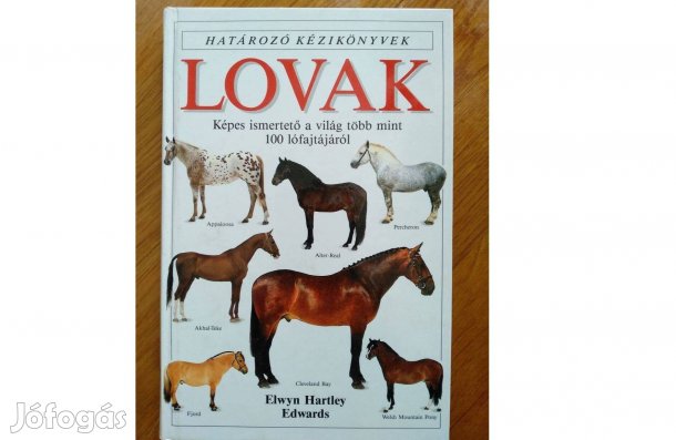 Lovak Képes ismertető könyv több mint 100 lófajtáról E. Hartley
