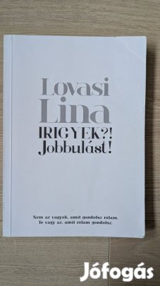 Lovasi Lina - Irigyek?! Jobbulást