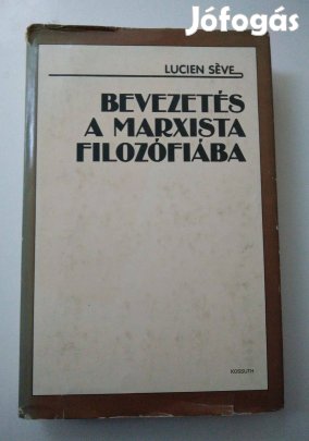 Lucien Seve - Bevezetés a marxista filozófiába