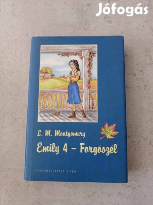 Lucy Maud Montgomery: Emily 4. - Forgószél