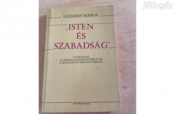 Ludassy Mária: Isten és szabadság