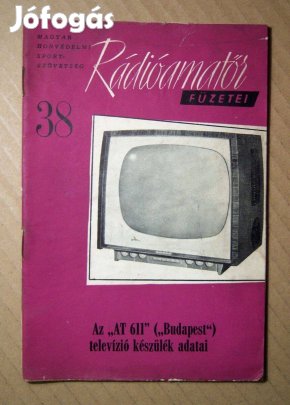 MHS Rádióamatőr Füzetei 38. Az AT 611 (Budapest) Televízió Készülék Ad