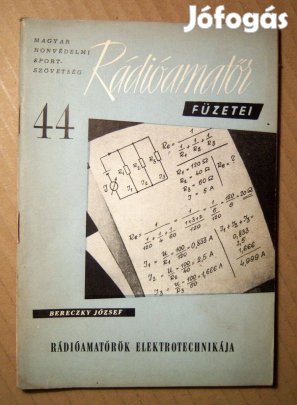 MHS Rádióamatőr Füzetei 44. Rádióamatőrök Elektrotechnikája (1962)