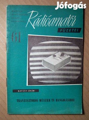 MHS Rádióamatőr Füzetei 61. Tranzisztoros Műszer TV Hangoláshoz (1963)