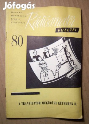 MHS Rádióamatőr Füzetei 80. A Tranzisztor Működése Képekben II. (1964)