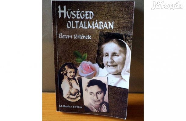 M. Basilea Schlink: Hűséged oltalmában