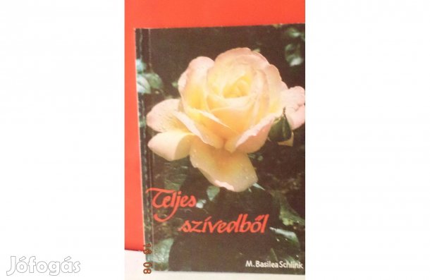 M. Basilea Schlink: Teljes szívedből