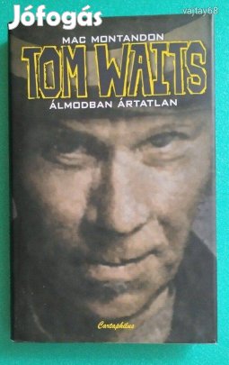 Mac Montandon: Tom Waits Álmodban ártatlan
