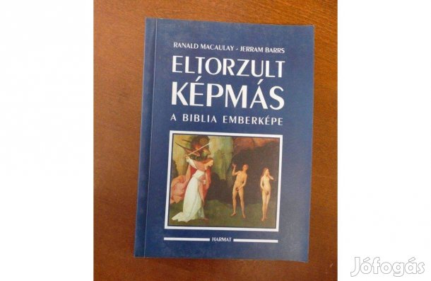 Macaulay, R.-Barrs, J. : Eltorzult képmás (a Biblia emberképe)