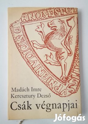 Madách Imre - Csák végnapjai Dráma öt felvonásban