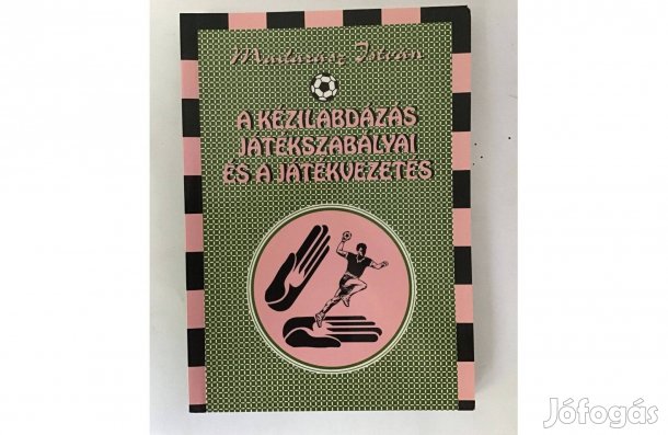 Madarász István: A kézilabdázás játékszabályai és a játékvezetés