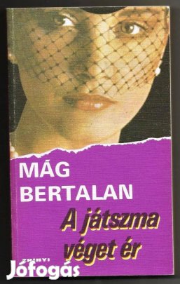 Mág Bertalan: A játszma véget ér