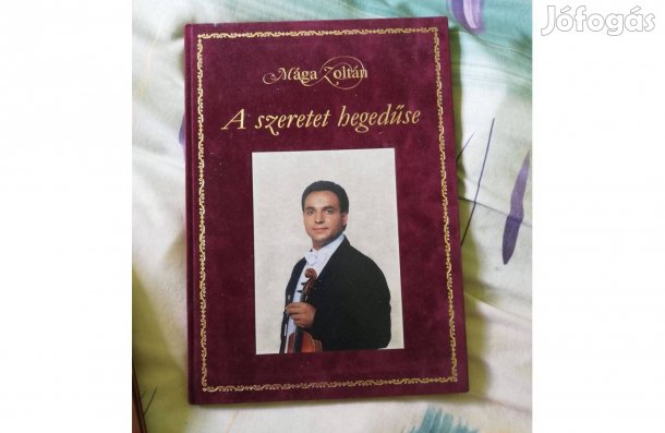 Mága Zoltán - A szeretet hegedűse 500 forintért eladó