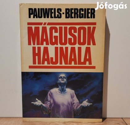 Mágusok hajnala - Louis Pauwels, Jacques Bergier