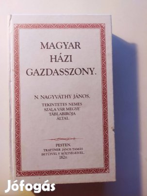 Magyar Házi gazdasszony szakácskönyv 1820. Reprint kiadása