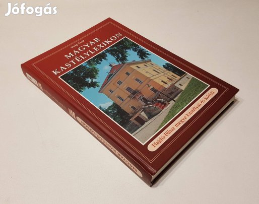 Magyar Kastélylexikon 8. Hajdú-Bihar kastélyai kúriái Virág Zsolt