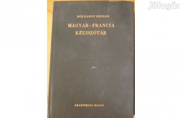 Magyar-francia / francia-magyar kéziszótár, szerk. Eckhardt Sándor