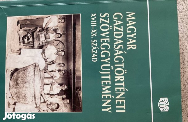 Magyar gazdaságtörténeti szöveggyűjtemény XVIII-XX. század 2003