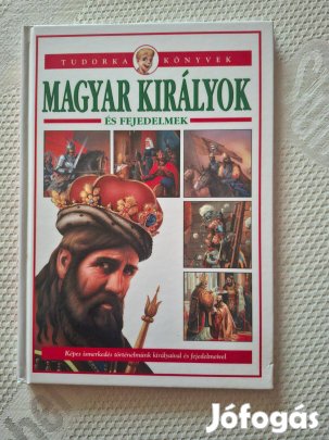 Magyar királyok és fejedelmek Tudorka Könyvek
