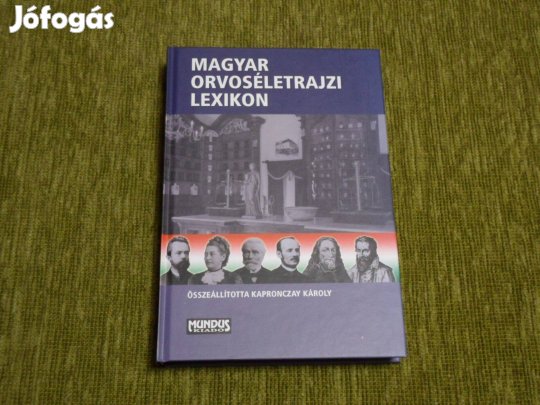Magyar orvoséletrajzi lexikon - közel 2000 orvos, gyógyszerész, állato
