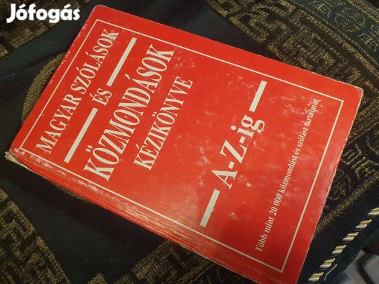 Magyar szólások és közmondások kézikönyve A-Z-ig + A nevek világa