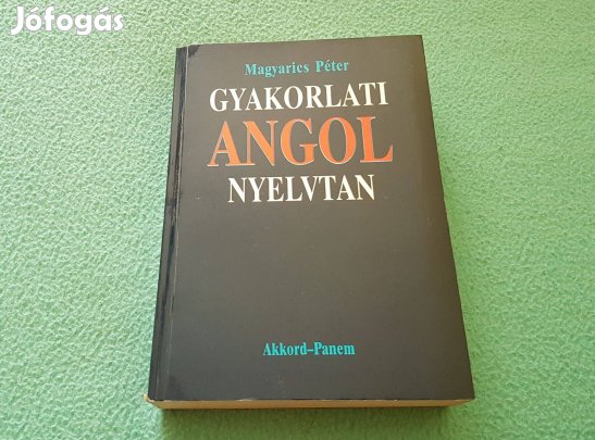 Magyarics Péter - Gyakorlati angol nyelvtan könyv