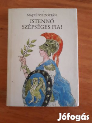 Majtényi Zoltán: Istennő szépséges fia! Aineiász története