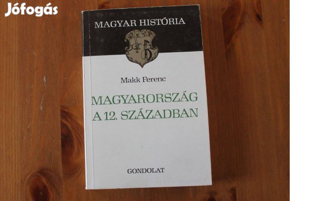 Makk Ferenc - Magyarország a 12. században