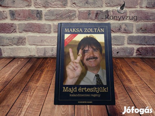 Maksa Zoltán - Majd értesítjük! (dedikált)
