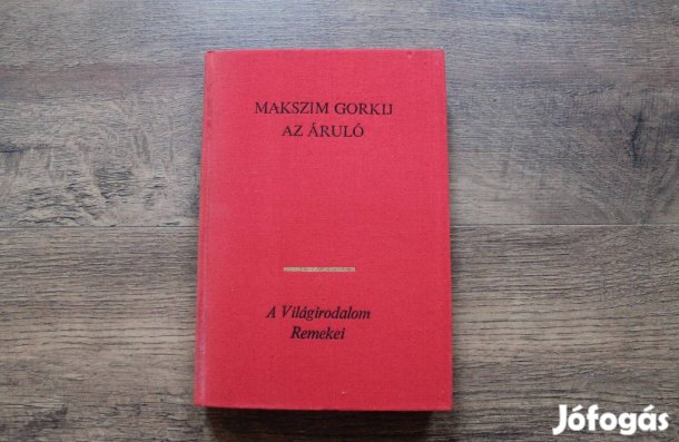 Makszim Gorkij - Az áruló ( kisregények )