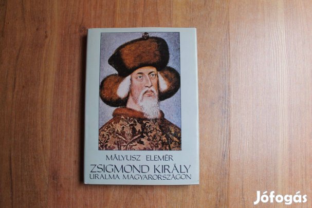 Mályusz Elemér - Zsigmond király uralma magyarországon
